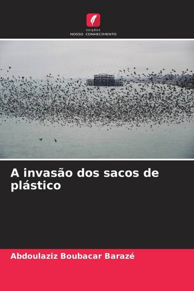 Produktbild: A invas&atilde;o dos sacos de pl&aacute;stico