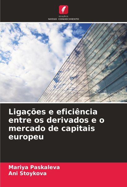 Produktbild: Liga&ccedil;&otilde;es e efici&ecirc;ncia entre os derivados e o mercado de capitais europeu