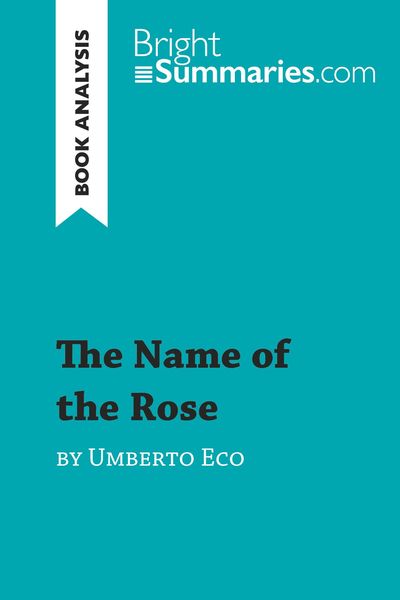 The Name of the Rose by Umberto Eco (Book Analysis), Taschenbuch von Bright Summaries, BrightSummaries.com, 9782806273550