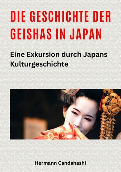 Produktbild: Die Geschichte der Geishas in Japan
