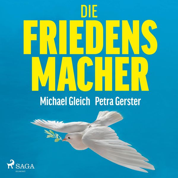 Die Friedensmacher - Michael Gleich,Petra Gerster, Audio, 9788726323450