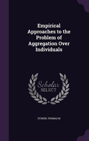 Produktbild: Empirical Approaches to the Problem of Aggregation Over Individuals