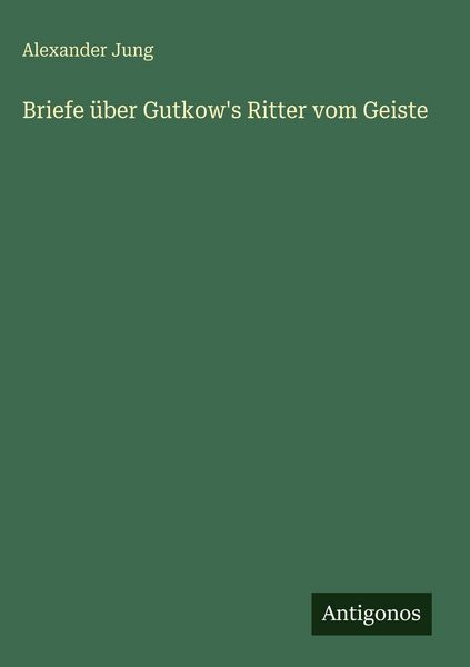 Produktbild: Briefe &uuml;ber Gutkow's Ritter vom Geiste