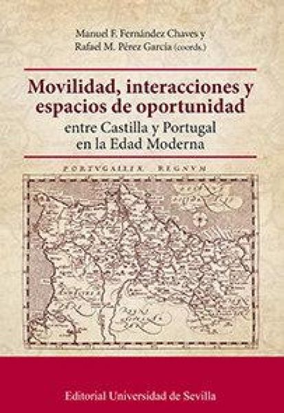 Produktbild: Movilidad, interacciones y espacios de oportunidad entre Castilla y Portugal en la Edad Moderna