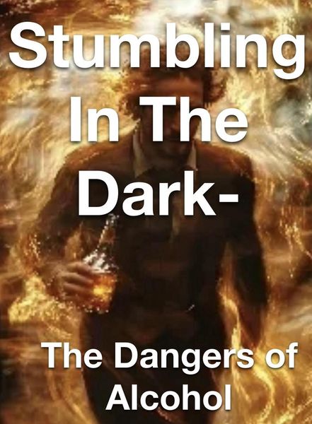 Produktbild: Stumbling in the Dark - The Dangers of Alcohol