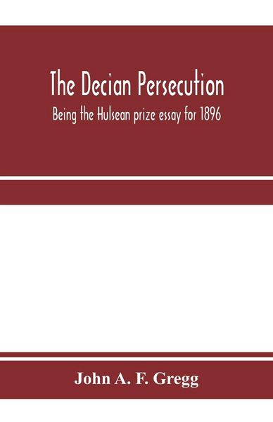 Produktbild: The Decian persecution; being the Hulsean prize essay for 1896