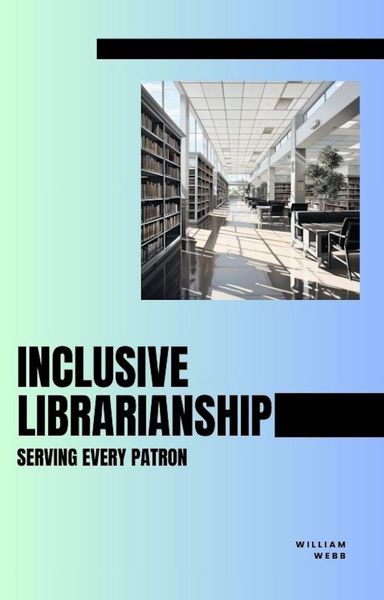 Produktbild: Inclusive Librarianship: Serving Every Patron