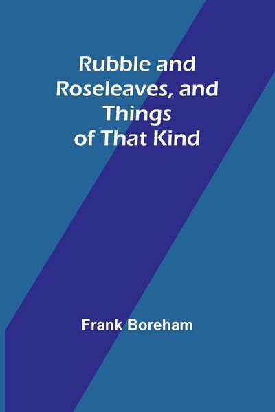 Produktbild: Rubble and Roseleaves, and Things of That Kind
