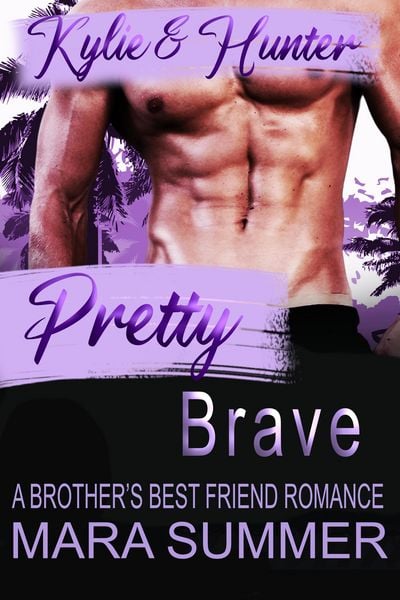 Produktbild: Pretty Brave - A Brother's Best Friend Romance -