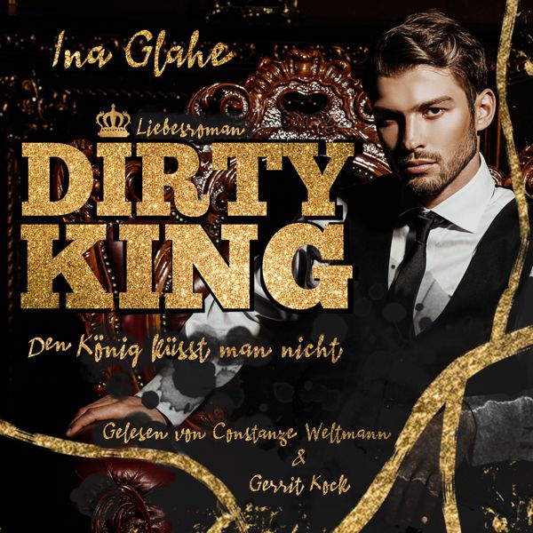 Produktbild: Dirty King - Den K&ouml;nig k&uuml;sst man nicht