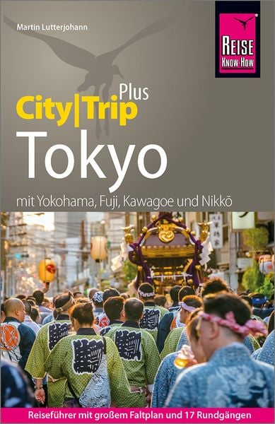 Reise Know-How Reiseführer Tokyo (CityTrip PLUS), Taschenbuch von Martin Lutterjohann, Reise Know-How Verlag Peter Rump GmbH, 978-3-8317-3878-6