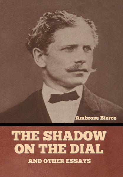Produktbild: The Shadow on the Dial, and Other Essays