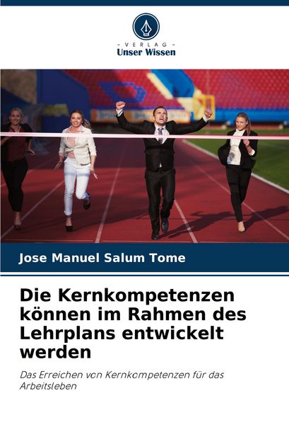 Die Kernkompetenzen können im Rahmen des Lehrplans entwickelt werden, Taschenbuch von Jose Manuel Salum Tomé, Verlag Unser Wissen, 9786206897248