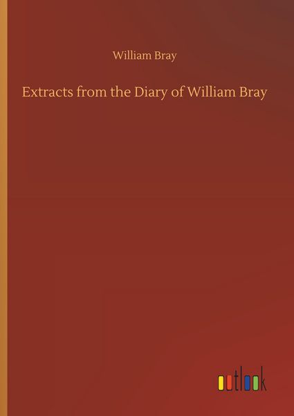 Produktbild: Extracts from the Diary of William Bray
