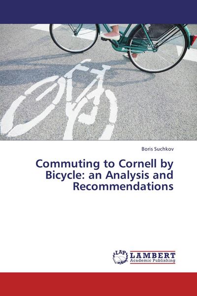 Produktbild: Commuting to Cornell by Bicycle: an Analysis and Recommendations