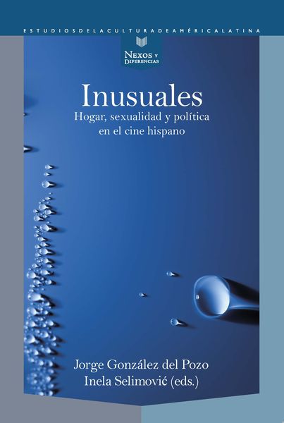 Produktbild: Inusuales : hogar, sexualidad y pol&iacute;tica en el cine hispano