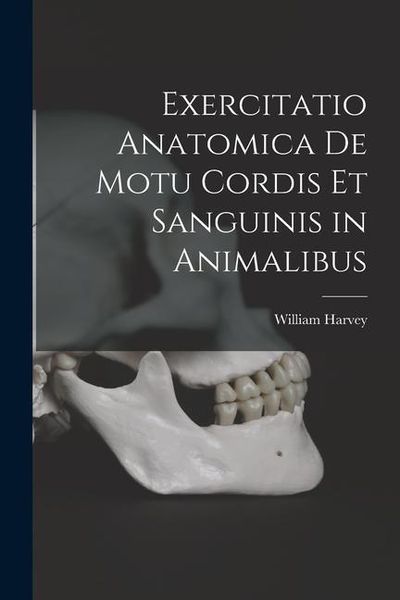 Produktbild: Exercitatio Anatomica De Motu Cordis Et Sanguinis in Animalibus