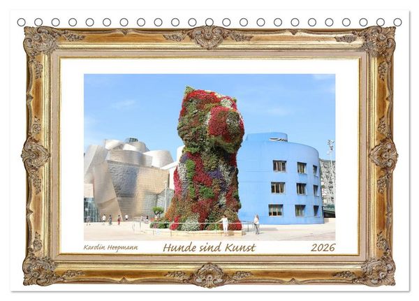 Hunde sind Kunst (Tischkalender 2026 DIN A5 quer), CALVENDO Monatskalender