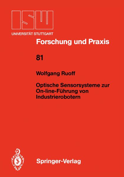 Optische Sensorsysteme zur On-line-Führung von Industrierobotern, Taschenbuch von Wolfgang Ruoff, Springer Berlin, 9783540517443