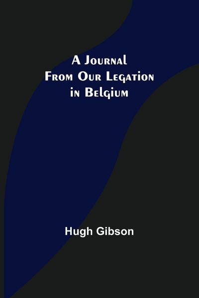 Produktbild: A Journal From Our Legation in Belgium