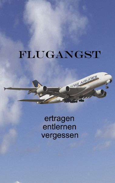 Produktbild: Flugangst ertragen entlernen vergessen