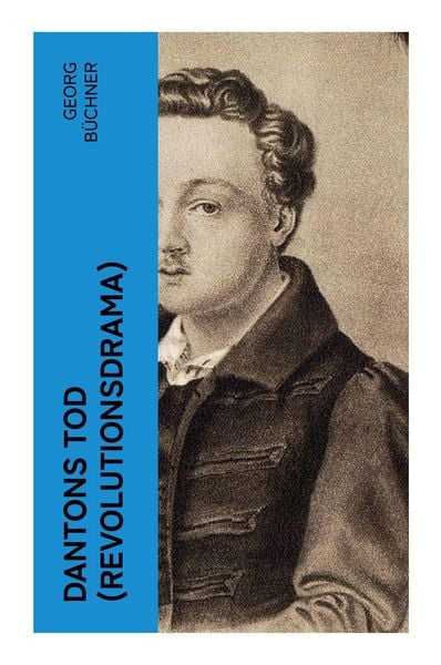Büchner, G: Dantons Tod (Revolutionsdrama), Taschenbuch von Georg Büchner, E-artnow, 9788027352289