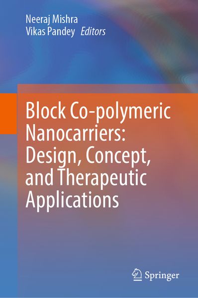 Produktbild: Block Co-polymeric Nanocarriers: Design, Concept, and Therapeutic Applications