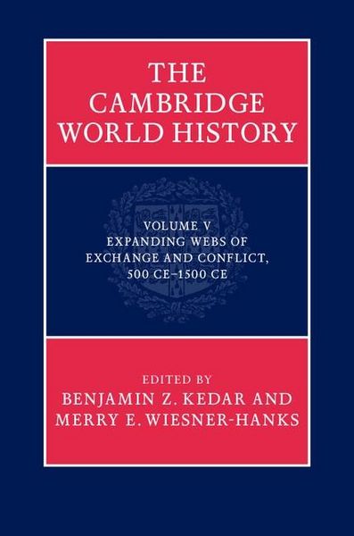 Produktbild: Cambridge World History: Volume 5, Expanding Webs of Exchange and Conflict, 500CE-1500CE