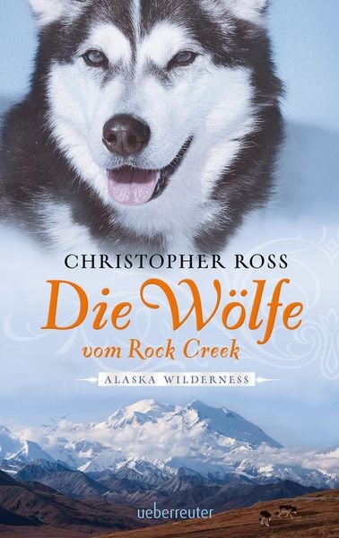 Produktbild: Die W&ouml;lfe vom Rock Creek / Alaska Wilderness Bd.2