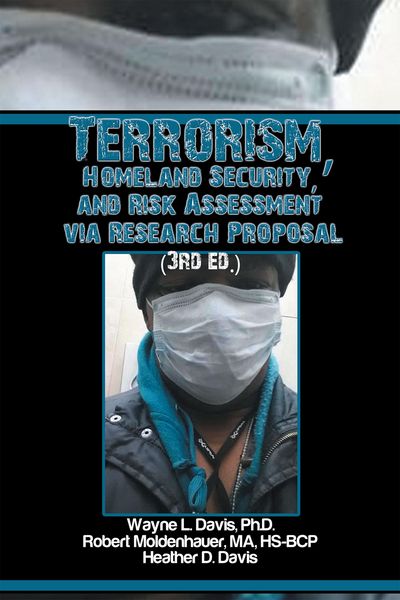 Produktbild: Terrorism, Homeland Security, and Risk Assessment Via Research Proposal (3Rd Ed.)