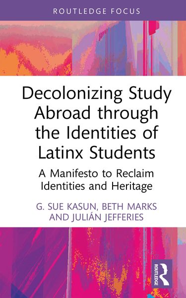 Produktbild: Decolonizing Study Abroad through the Identities of Latinx Students