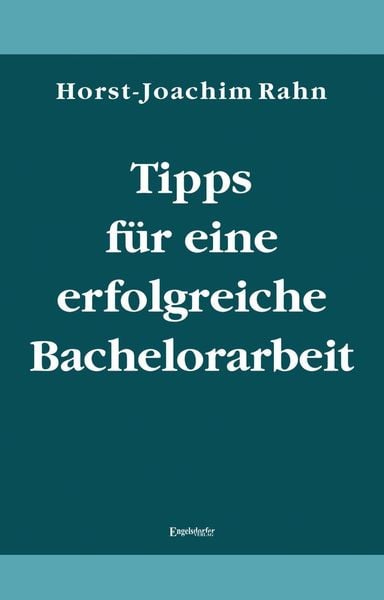 Produktbild: Rahn, H: Tipps f&uuml;r eine erfolgreiche Bachelorarbeit
