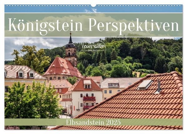 Königstein Perspektiven - Elbsandstein (Wandkalender 2025 DIN A2 quer), CALVENDO Monatskalender