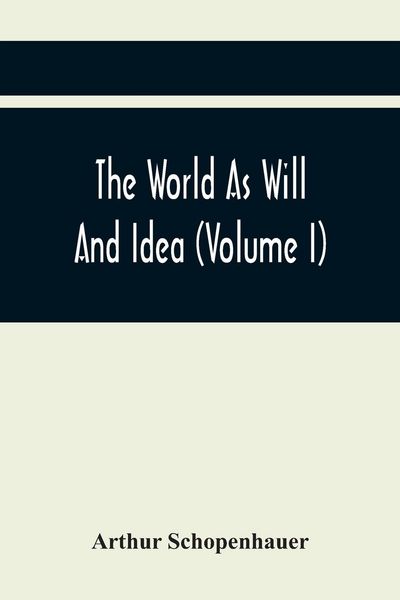 Produktbild: The World As Will And Idea (Volume I)