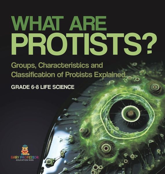 Produktbild: What are Protists? Groups, Characteristics and Classification of Protists Explained | Grade 6-8 Life Science