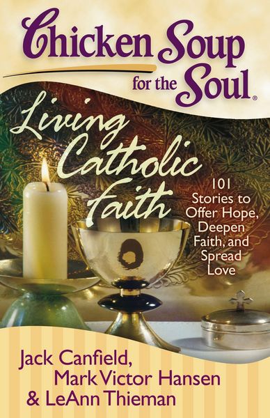 Produktbild: Chicken Soup for the Soul: Living Catholic Faith