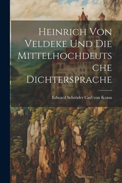 Produktbild: Heinrich von Veldeke und die Mittelhochdeutsche Dichtersprache