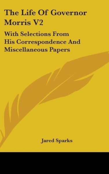 Produktbild: Sparks, J: Life Of Governor Morris V2
