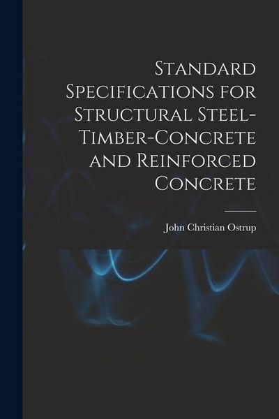Produktbild: Standard Specifications for Structural Steel-Timber-Concrete and Reinforced Concrete
