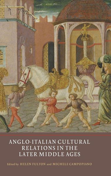 Produktbild: Anglo-Italian Cultural Relations in the Later Middle Ages
