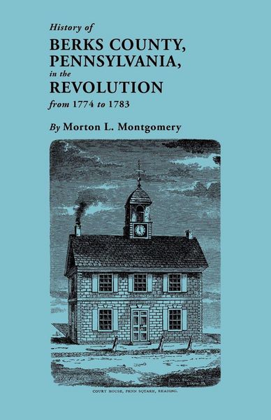 Produktbild: History of Berks County, Pennsylvania, in the Revolution, from 1774 to 1783