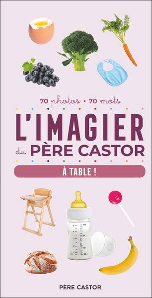 Produktbild: L'imagier du P&egrave;re Castor : &agrave; table ! : 70 photos, 70 mots