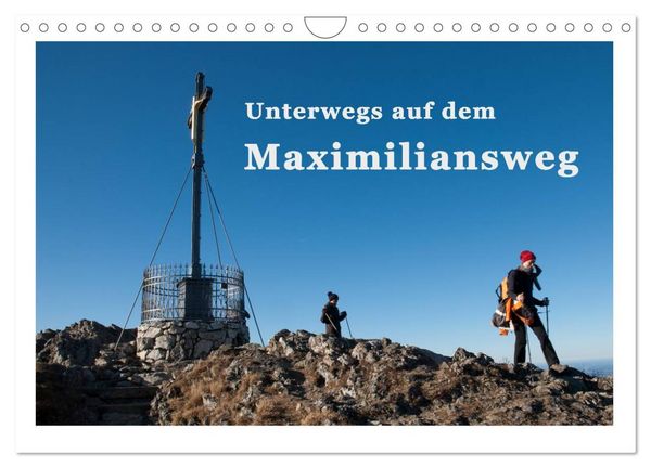 Unterwegs auf dem Maximiliansweg (Wandkalender 2026 DIN A4 quer), CALVENDO Monatskalender