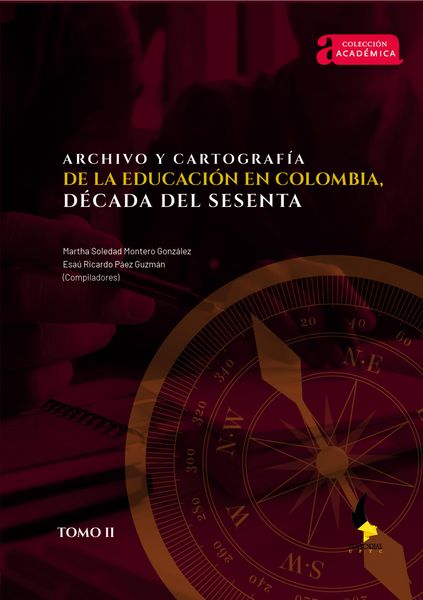 Produktbild: Archivo y cartograf&iacute;a de la educaci&oacute;n en Colombia, d&eacute;cada del sesenta.
