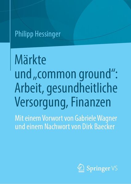 Produktbild: M&auml;rkte und "common ground": Arbeit, gesundheitliche Versorgung, Finanzen