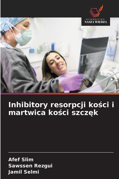 Produktbild: Inhibitory resorpcji ko&iquest;ci i martwica ko&iquest;ci szcz&iquest;k