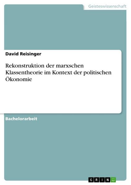 Rekonstruktion der marxschen Klassentheorie im Kontext der politischen Ökonomie, Taschenbuch von David Reisinger, GRIN, 9783346244215