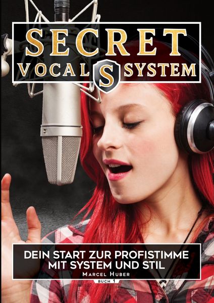 Produktbild: Secret Vocal System, Das Konzept, das Gesang revolutioniert, SVS, Gesang, Gesangbuch, Marcel Huber