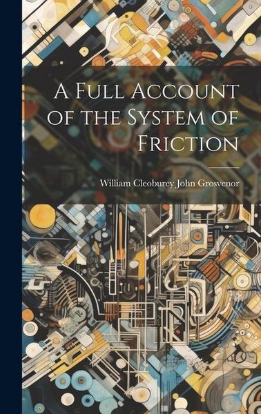 Produktbild: A Full Account of the System of Friction