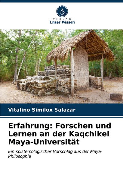 Produktbild: Erfahrung: Forschen und Lernen an der Kaqchikel Maya-Universit&auml;t